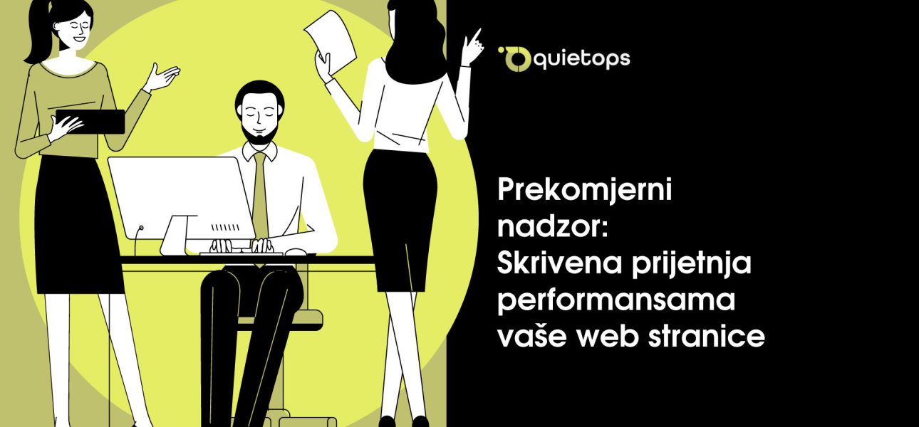 Prekomjerni nadzor Skrivena prijetnja performansama vaše web stranice