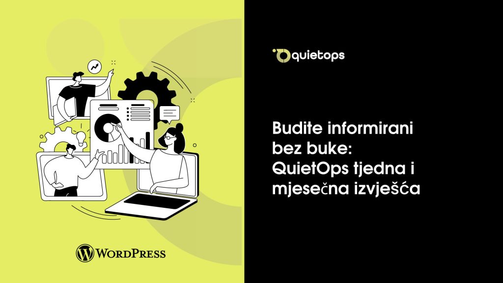 Budite informirani bez buke QuietOps tjedna i mjesečna izvješća