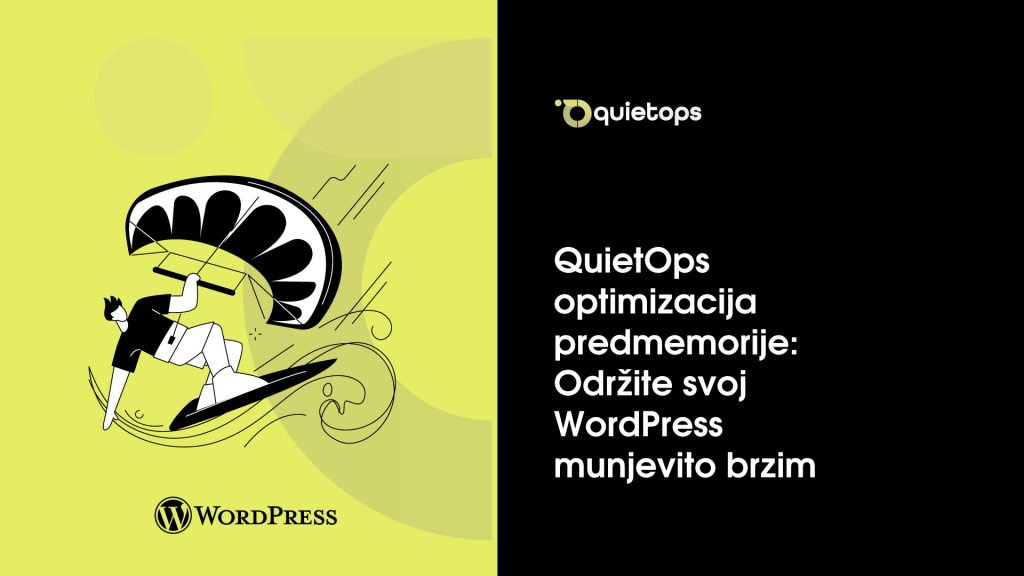 QuietOps optimizacija predmemorije Održite svoj WordPress munjevito brzim