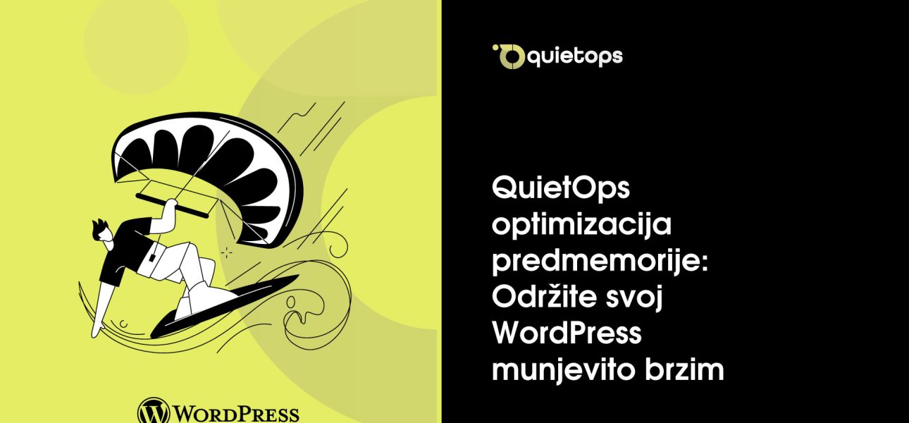 QuietOps optimizacija predmemorije Održite svoj WordPress munjevito brzim