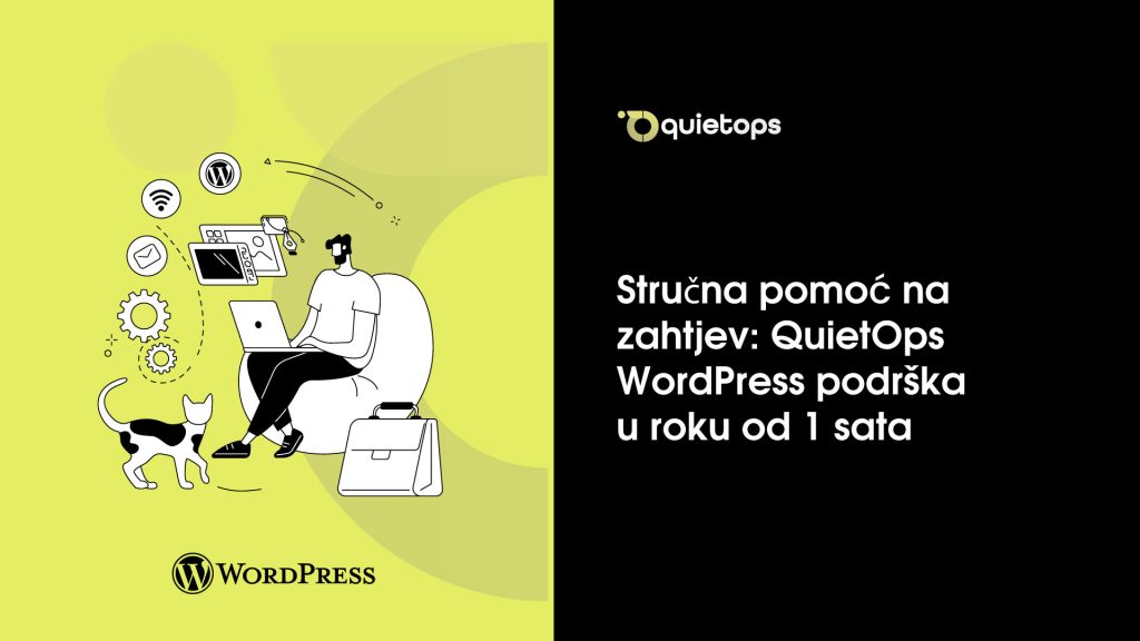 Stručna pomoć na zahtjev QuietOps WordPress podrška u roku od 1 sata