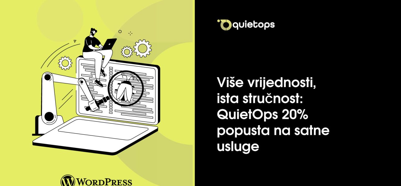 Više vrijednosti, ista stručnost QuietOps 20% popusta na satne usluge